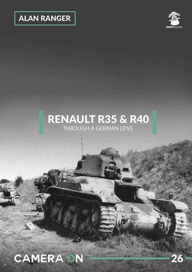 Alan Ranger - Renault R35 & R40 Through a German Lens, Häftad