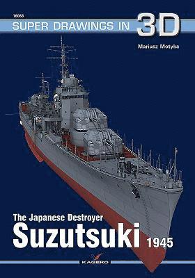 bokomslag The Japanese Destroyer Suzutsuki