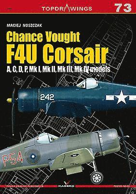 Chance Vought F4u Corsair a,C,D,P, Mk I, Mk II, Mk III, Mk Iv 1