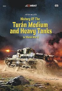 bokomslag History of the Turán Medium and Heavy Tanks in World War II