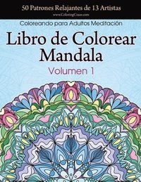 bokomslag Libro de Colorear Mandala: 50 Patrones Relajantes de 13 Artistas, Coloreando para Adultos Meditación, Volumen 1