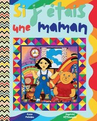 bokomslag Si j'étais une maman: Children's picture book in French - short and funny illustrated bedtime story &#9475;Livre d'images pour enfants en français - h