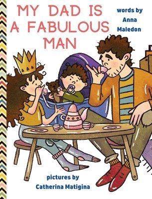 Anna Maledon - My Dad is a Fabulous Man, Inbunden