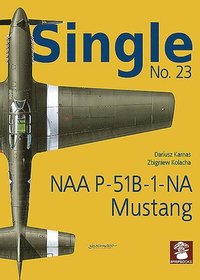 bokomslag Single 23: NAA P-51B-1-NA Mustang
