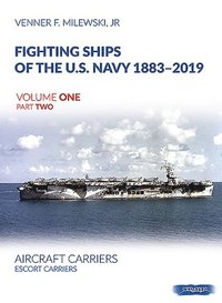 bokomslag Fighting Ships of the U.S. Navy 1883-2019 Volume One Part Two