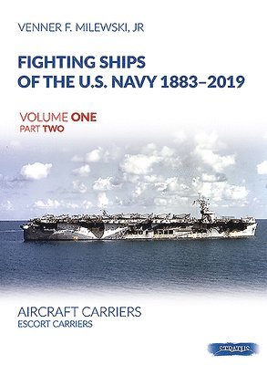 bokomslag Fighting Ships of the U.S. Navy 1883-2019 Volume One Part Two