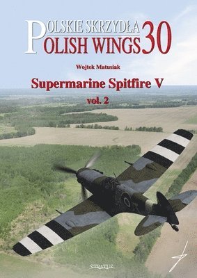 Polish Wings No. 30 Supermarine Spitfire V Vol. 2 1