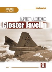 bokomslag Flying Flatiron, Gloster Javelin