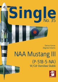 bokomslag Single 35: NAA Mustang Iii (P-51b-5-Na)