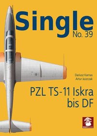 bokomslag PZL TS-11 Iskra bis DF