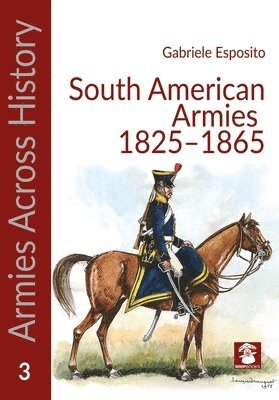 Gabriele Esposito - Armies of the South American Caudillos, Häftad