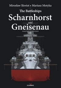 bokomslag The Battleships Scharnhorst and Gneisenau Vol. I