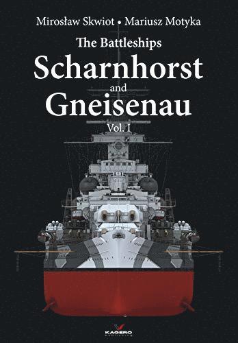 The Battleships Scharnhorst and Gneisenau Vol. I 1