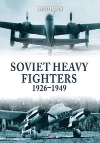 bokomslag Soviet Heavy Fighters 1926-1949