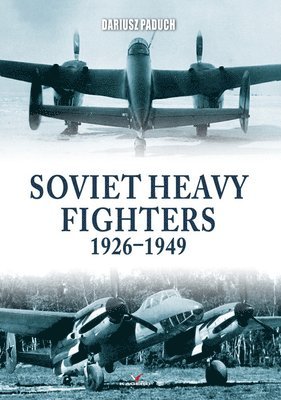 Soviet Heavy Fighters 1926-1949 1