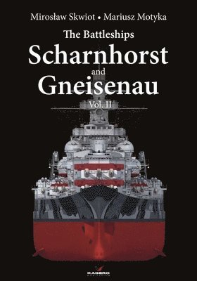 bokomslag The Battleships Scharnhorst and Gneisenau Vol. II