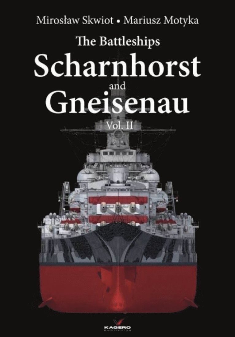 Miroslaw Skwiot, Mariusz Motyka - Battleships Scharnhorst and Gneisenau Vol. II, Inbunden