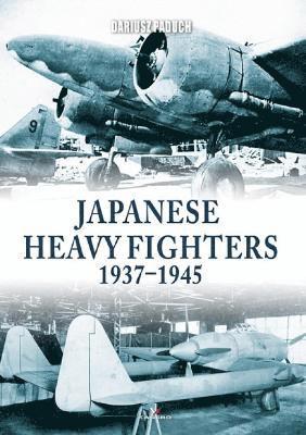 bokomslag Japanese Heavy Fighters 1937-1945