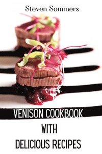 bokomslag Venison Cookbook With Delicious Recipes