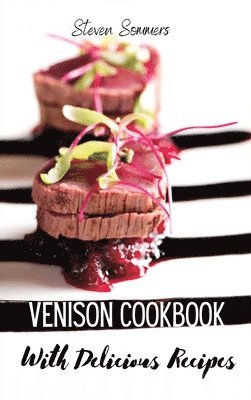 bokomslag Venison Cookbook With Delicious Recipes