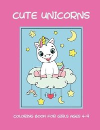 bokomslag Cute unicorns coloring book for girls ages 4-9