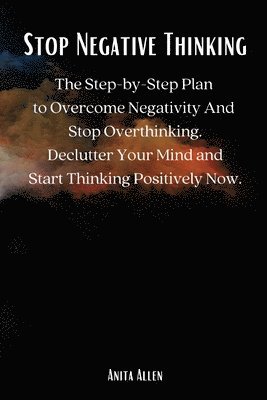 Anita Allen - Stop Negative Thinking, Häftad