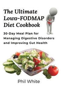 bokomslag The Ultimate Low FODMAP Diet Cookbook