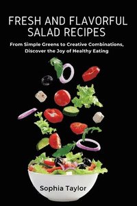 bokomslag Fresh and Flavorful Salad Recipes