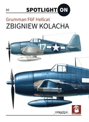 Zbigniew Kolacha - Grumman F6F Hellcat, Inbunden