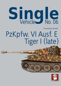 bokomslag Single Vehicle No. 06 Pzkpfw. vi Ausf. E Tiger I (Late)