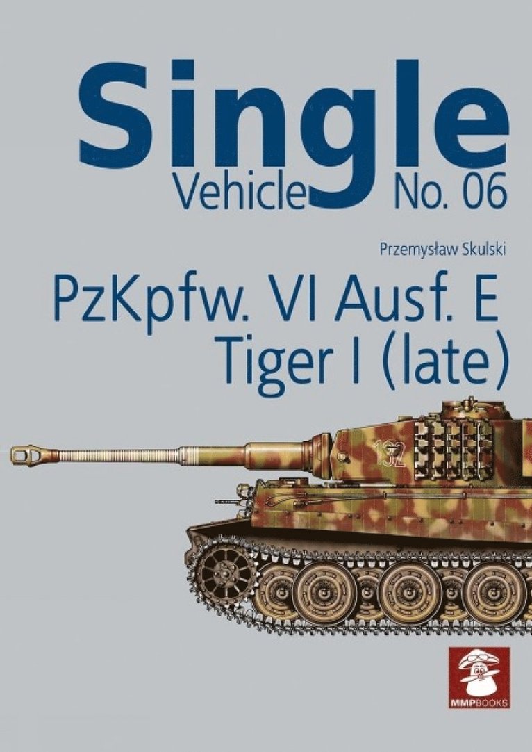 Przemysław Skulski, Przemyslaw Skulski - Single Vehicle No. 06 PzKpfw. VI Ausf. E Tiger I (Late), Häftad