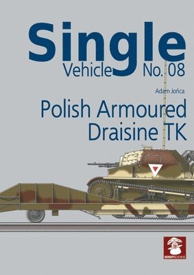 bokomslag Single Vehicle No. 08 Polish Armoured Draisine Tk