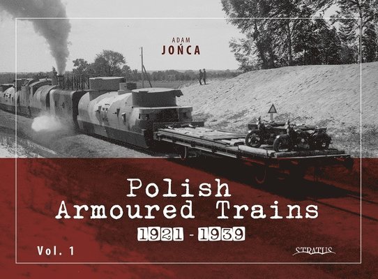 Polish Armoured Trains 1921-1939 vol. 1 1