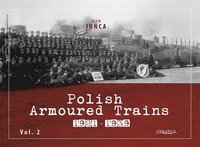 bokomslag Polish Armoured Trains 1921-1939 Vol. 2