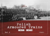 bokomslag Polish Armoured Trains 1921-1939 vol. 2