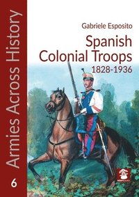 bokomslag Spanish Colonial Troops 1828-1936