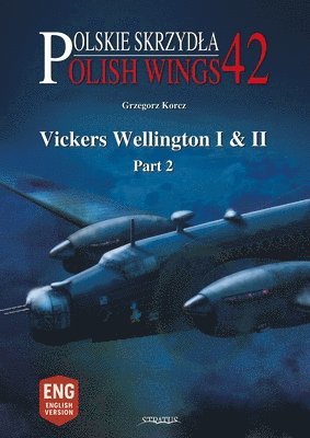 Grzegorz Korcz, Gregorz Korcz - Polish Wings No. 42: Vickers Wellington I & II, Part 2, Häftad
