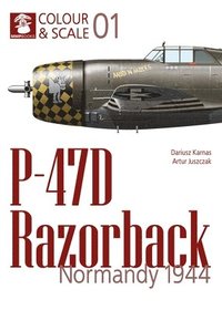 bokomslag Colour & Scale 01. P-47D Razorback. Normandy 1944