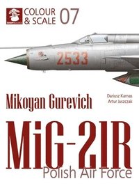 bokomslag Colour & Scale 07. Mikoyan Gurevich MiG-21R. Polish Air Force