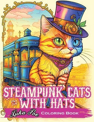 Luka Poe - Steampunk Cats With Hats, Häftad