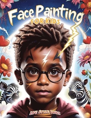 Life Daily Style - Face Painting for Kids, Häftad