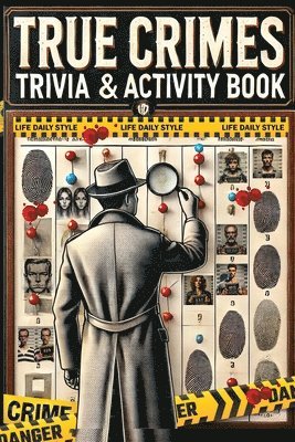 Ultimate True Crime Trivia and Activity Book