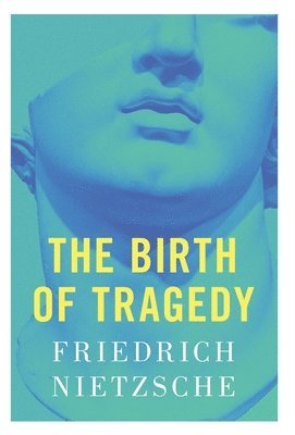 Friedrich Nietzsche - Birth of Tragedy, Inbunden