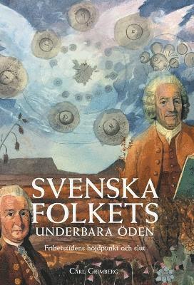 bokomslag Svenska folkets underbara öden: Frihetstidens höjdpunkt och slut (Band VI)
