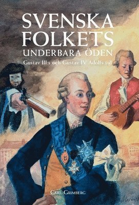 bokomslag Svenska folkets underbara öden: Gustav III: s och Gustav IV Adolfs tid (Band VII)