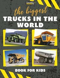 bokomslag The biggest trucks in the world for kids