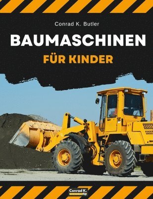 Conrad K Butler, Conrad K. Butler - Baumaschinen für Kinder, Häftad