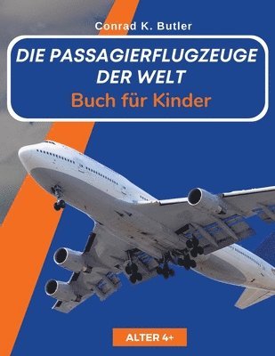 Conrad K Butler, Conrad K. Butler - Passagierflugzeuge der Welt für Kinder, Häftad