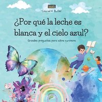 bokomslag ¿Por qué la leche es blanca y el cielo azul?
