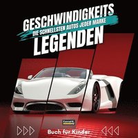 bokomslag Geschwindigkeitslegenden. Die schnellsten Autos jeder Marke